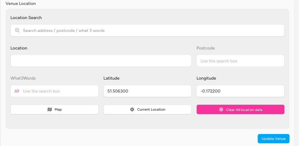Screenshot: The Venue Location panel showing the Location Search field, Location text field, Postcode, What3Words, Latitude, Longitude fields, and the Map, Current Location, and Clear All location data buttons.