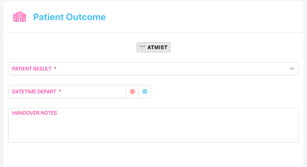 Screenshot: The Outcome panel showing the Patient Result dropdown, the ATMIST card, and the Leave Scene Time, Pre-Alert Time, and Hospital Arrival Time fields